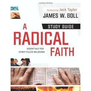  A Radical Faith Study Guide: Essentials for Spirit Filled 
