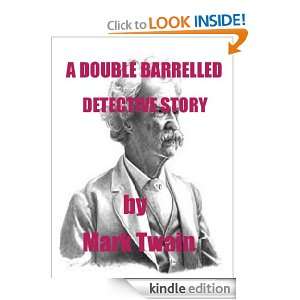 DOUBLE BARRELLED DETECTIVE STORY ( Annotated ) Mark Twain  