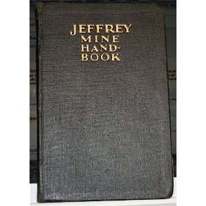  The Jeffrey Mine Hand Book Number 505 (505) The Jeffrey 