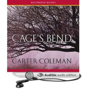  Cages Bend A Novel (Audible Audio Edition) Carter Coleman, Nick 