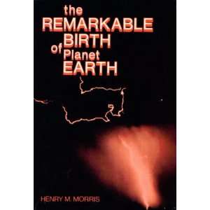  The Remarkable Birth of Planet Earth Henry Madison Morris Books