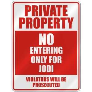   PRIVATE PROPERTY NO ENTERING ONLY FOR JODI  PARKING 