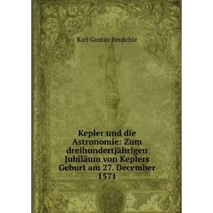   von Keplers Geburt am 27. December 1571 Karl Gustav Reuschle Books