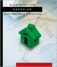 Blueprint for Greening Affordable Housing, (1597261394), Global Green 