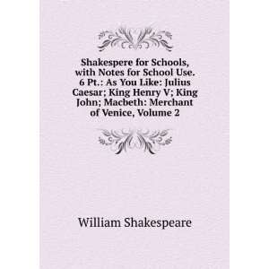   King John; Macbeth: Merchant of Venice, Volume 2: William Shakespeare