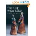 Fired Up with Raku: Over 300 Raku Recipes Paperback by Irene Poulton