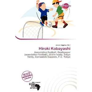  Hiroki Kobayashi (9786138435259): Jerold Angelus: Books
