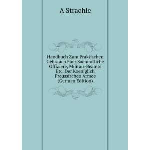   Der Koeniglich Preussischen Armee (German Edition) A Straehle Books