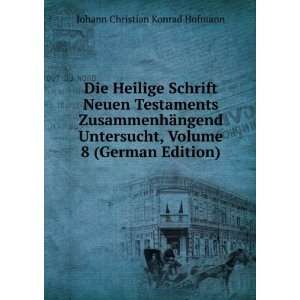   , Volume 8 (German Edition) Johann Christian Konrad Hofmann Books
