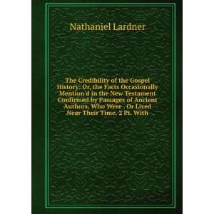   Near Their Time. 2 Pt. With. Nathaniel Lardner  Books
