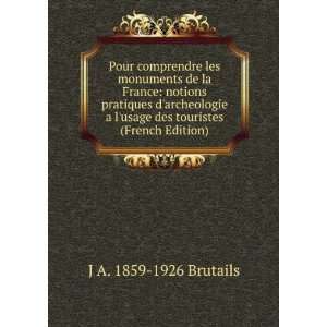   usage des touristes (French Edition) J A. 1859 1926 Brutails Books