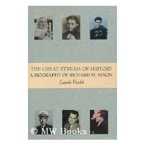   of History A Biography of Richard M. Nixon Laurie Nadel Books
