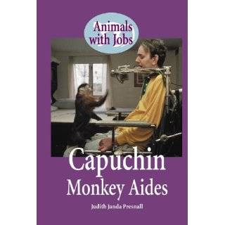 Capuchin Monkey Aides (Animals with Jobs) by Judith Janda Presnall 