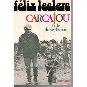  Carcajou ou le diable des bois Félix Leclerc Books