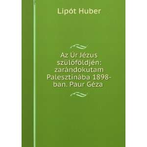   Ban. Paur GÃ©za Harmincznyolca RajzÃ¡val (Hungarian Edition