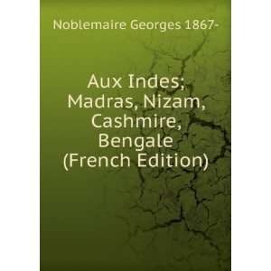  Aux Indes; Madras, Nizam, Cashmire, Bengale (French 