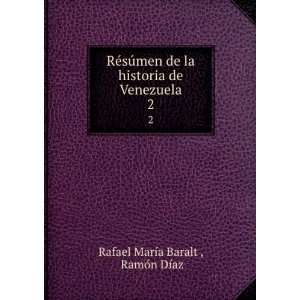  RÃ©sÃºmen de la historia de Venezuela. 2: RamÃ³n DÃ 