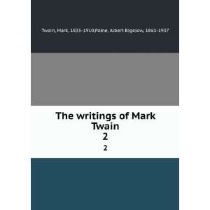  The writings of Mark Twain. 2: Mark, 1835 1910,Paine 