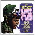 BARRY GOLDBERG BLUES BAND Blowing My Mind cd of 1966 lp  