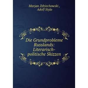    politische Skizzen: Adolf Stylo Marjan Zdziechowski : Books