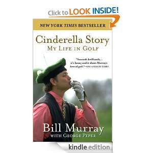 Cinderella Story My Life in Golf George Peper, Bill Murray  