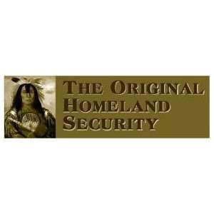  The original Homeland Security Indian BUMPER STICKER 