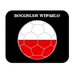    Boguslaw Wyparlo (Poland) Soccer Mouse Pad: Everything Else