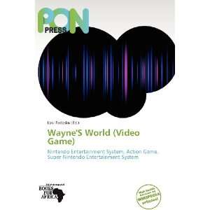  WayneS World (Video Game) (9786138806509) Loki Radoslav Books
