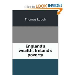  Englands wealth, Irelands poverty Thomas Lough Books