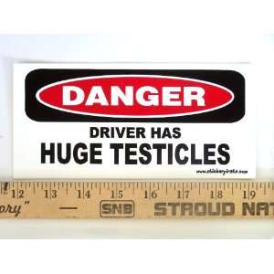   Danger Driver Has Huge Testicles Magnetic Bumper Sticker Automotive