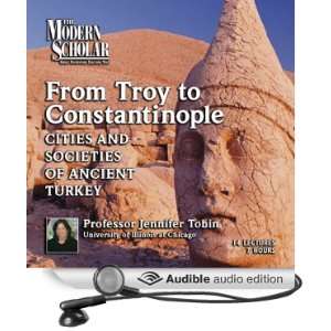   Troy to Constantinople The Cities and Societies of Ancient Turkey