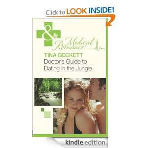 Doctors Guide to Dating in the Jungle (Mills & Boon Medical) Tina 
