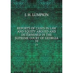  DETERMINED IN THE SUPREME COURT OF GEORGIA. 59 J. H. LUMPKIN Books