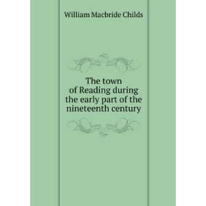   early part of the nineteenth century William Macbride Childs Books