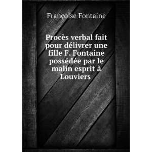   par le malin esprit Ã  Louviers .: FranÃ§oise Fontaine: Books