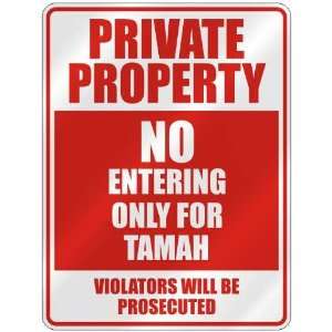   PROPERTY NO ENTERING ONLY FOR TAMAH  PARKING SIGN