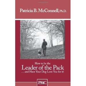   Dog Love You For It. [Paperback]: Patricia B. McConnell Ph.D.: Books