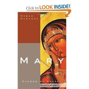  Mary Shadow of Grace [Paperback] Megan Mckenna Books