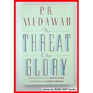   The Threat & the Glory: P. B. Medawar, David Pyke, Lewis Thomas: Books