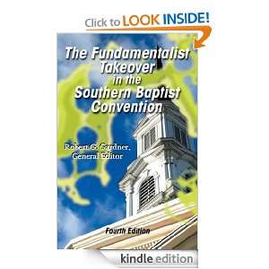 The Fundamentalist Takeover of the Southern Baptist Convention Robert 