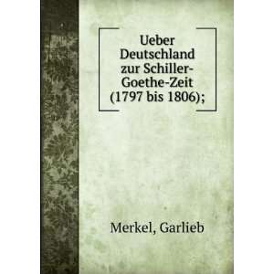   zur Schiller Goethe Zeit (1797 bis 1806); Garlieb Merkel Books