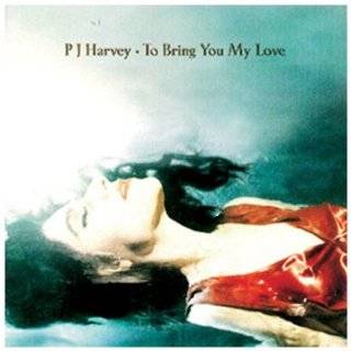 To Bring You My Love by PJ Harvey ( Audio CD   Feb. 28, 1995)