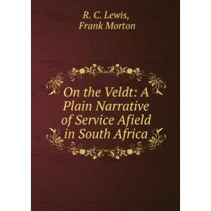   of Service Afield in South Africa: Frank Morton R. C. Lewis: Books