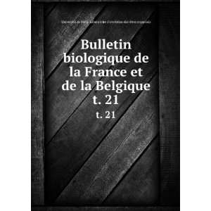  Bulletin biologique de la France et de la Belgique. t. 21 