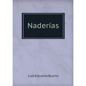  NaderÃ­as Luis Eduardo Bueno Books
