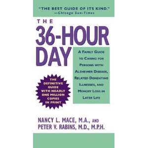  By Nancy L. Mace, Peter V. Rabins: The 36 Hour Day: A 