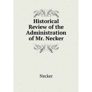   Historical Review of the Administration of Mr. Necker Necker Books