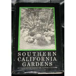   California Gardens: An Illustrated History: Victoria Padilla: Books