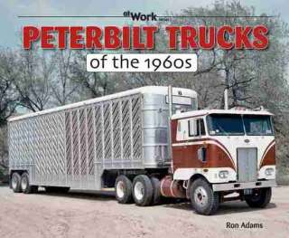 HISTORIC PHOTO STORY Of PETERBILT TRUCKS Of The 1960s  