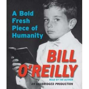   Fresh Piece of Humanity A Memoir [Audio CD] Bill OReilly Books